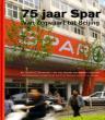 75 jaar SPAR; van Zegwaart tot Beijing